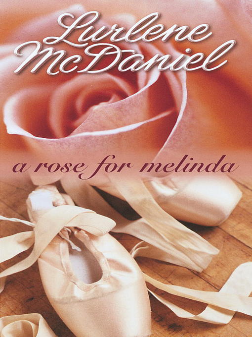 Title details for A Rose for Melinda by Lurlene McDaniel - Available